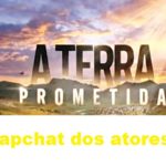 Imagem do post Snapchat dos atores famosos de A Terra Prometida: Maytê Piragibe, Day Mesquita, Ricky Tavares, Letícia Medina e outros