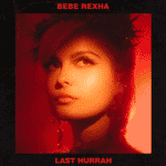 Imagem do post Last Hurrah – Bebe Rexha ( Letra )