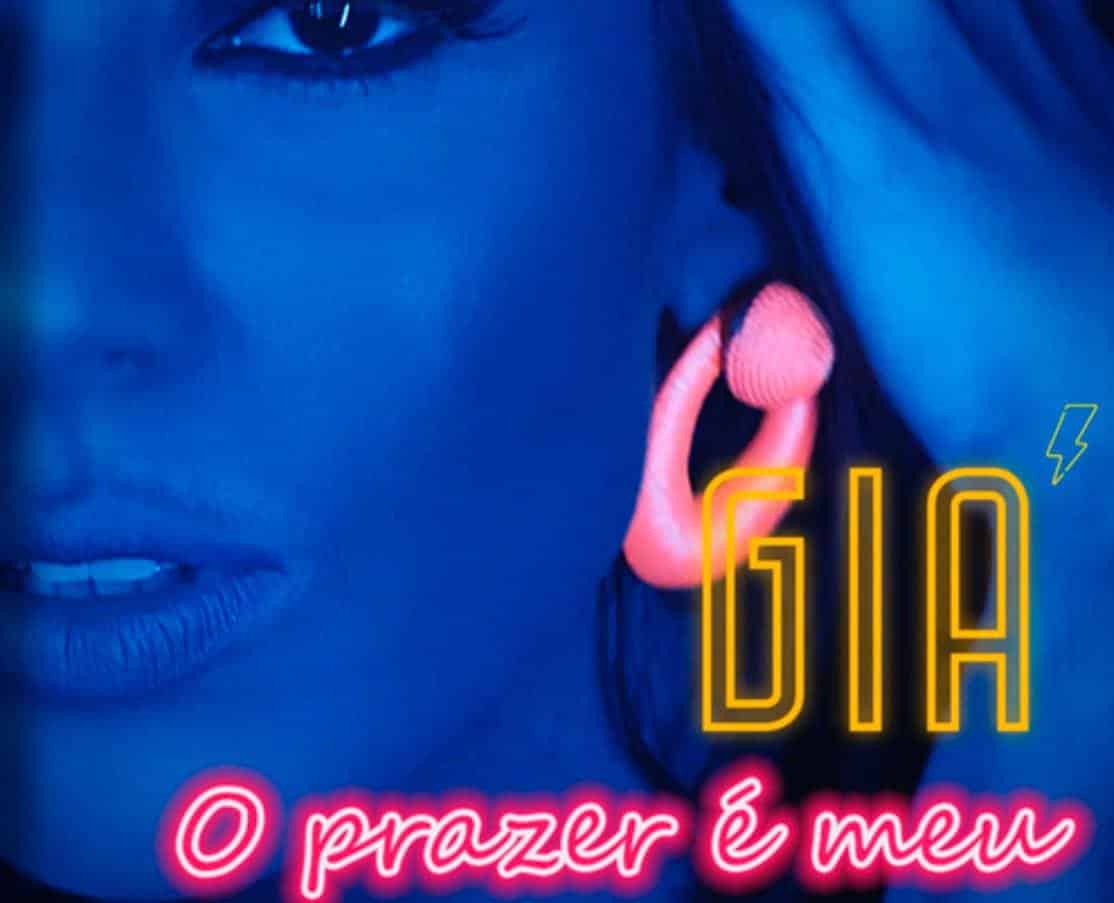 Imagem do post Gia lança o clipe de “O Prazer é Meu”