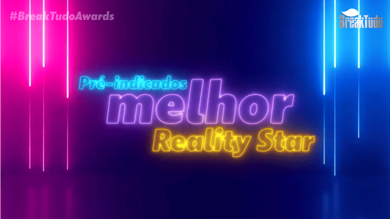 Imagem do post BreakTudo Awards 2021: Confira o resultado parcial com o Top 8 Melhor Reality Star 