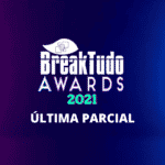 Imagem do post BreakTudo Awards 2021: Último resultado parcial, vem ver quem está na frente!