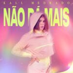 Imagem do post Kall Medrado lança “Não Dá Mais”, nova faixa do EP “ASE – Agora Sou Eu”