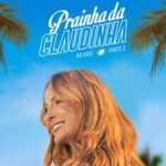 Imagem do post Claudia Leitte lança segunda parte do “Ao Vivo na Prainha da Claudinha”