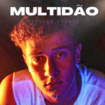 Imagem do post Matheus Arruda lança novo single “Multidão”, vem ouvir! 