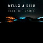 Imagem do post Mflux & Kiku lança seu novo single pop eletrônico “Electric Carfé” 